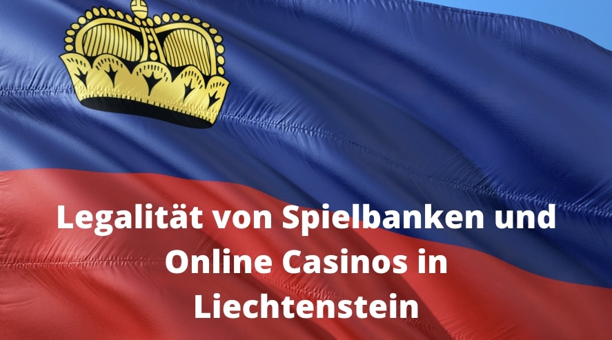 Legalitat Von Spielbanken Und Online Casinos In Liechtenstein
